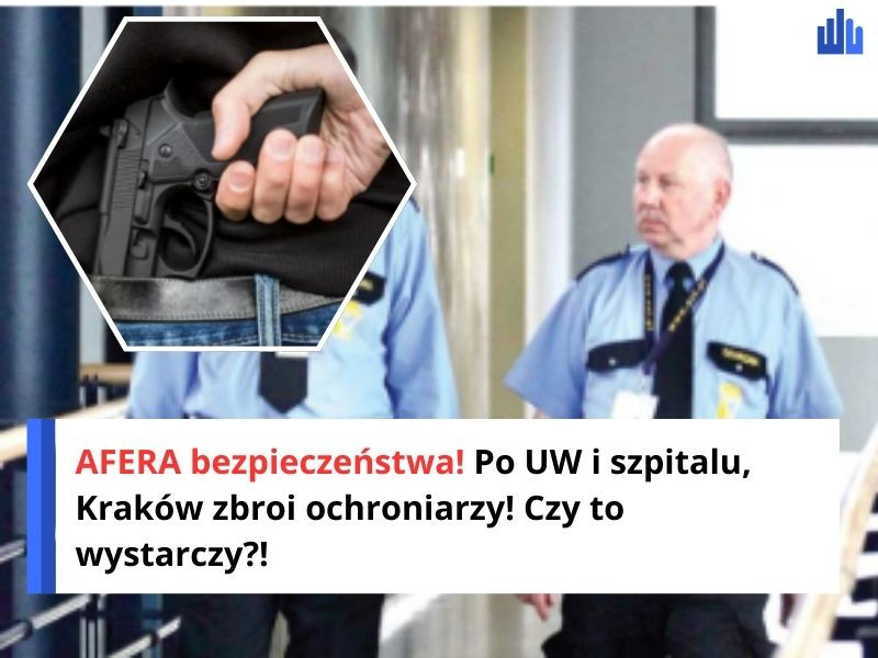 AFERA bezpieczeństwa! Po UW i szpitalu, Kraków zbroi ochroniarzy! Czy to wystarczy?!